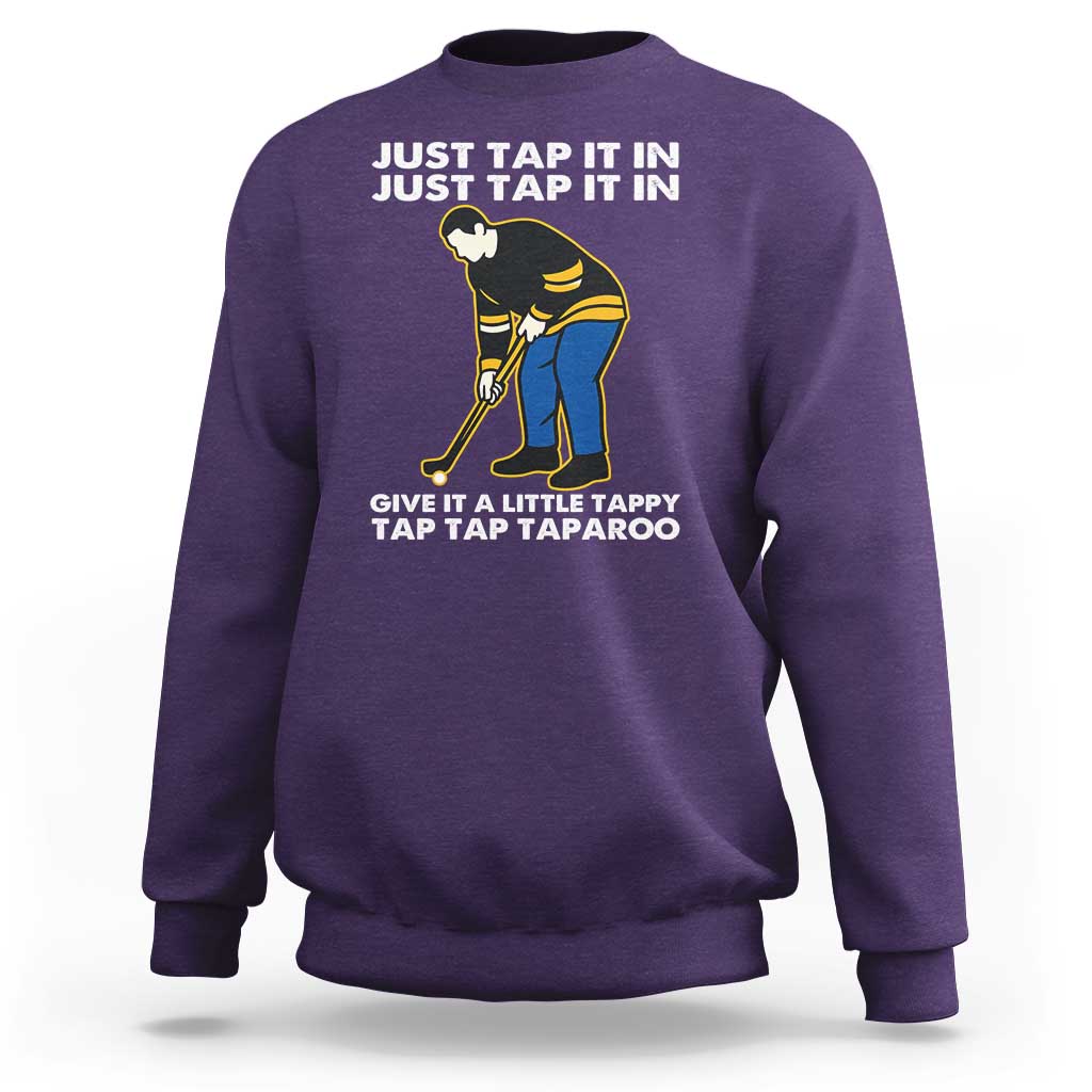 Just Tap It In Funny Golfer Sweatshirt Tappy Tap Taparoo Putting Golfing Humor Retro Golf Lover