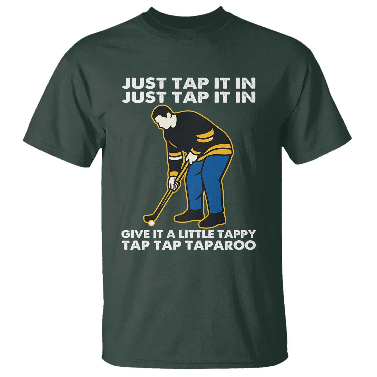 Just Tap It In Funny Golfer T Shirt Tappy Tap Taparoo Putting Golfing Humor Retro Golf Lover
