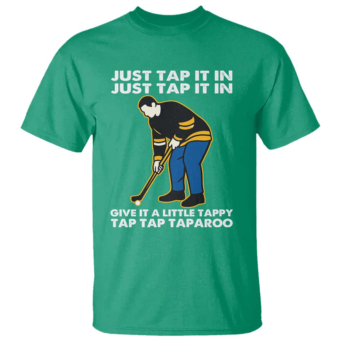 Just Tap It In Funny Golfer T Shirt Tappy Tap Taparoo Putting Golfing Humor Retro Golf Lover
