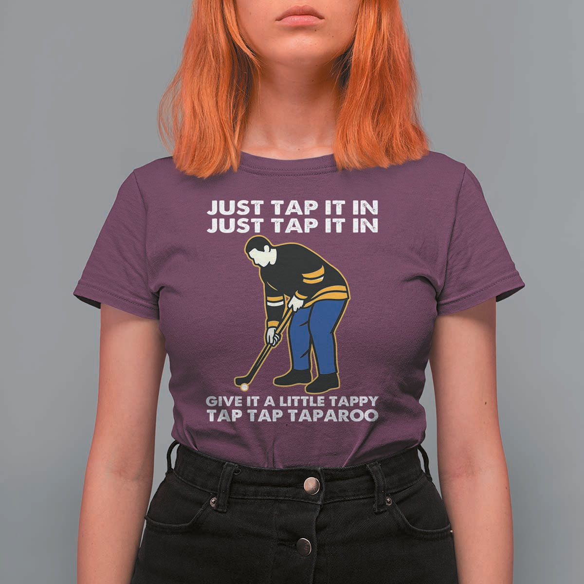 Just Tap It In Funny Golfer T Shirt For Women Tappy Tap Taparoo Putting Golfing Humor Retro Golf Lover