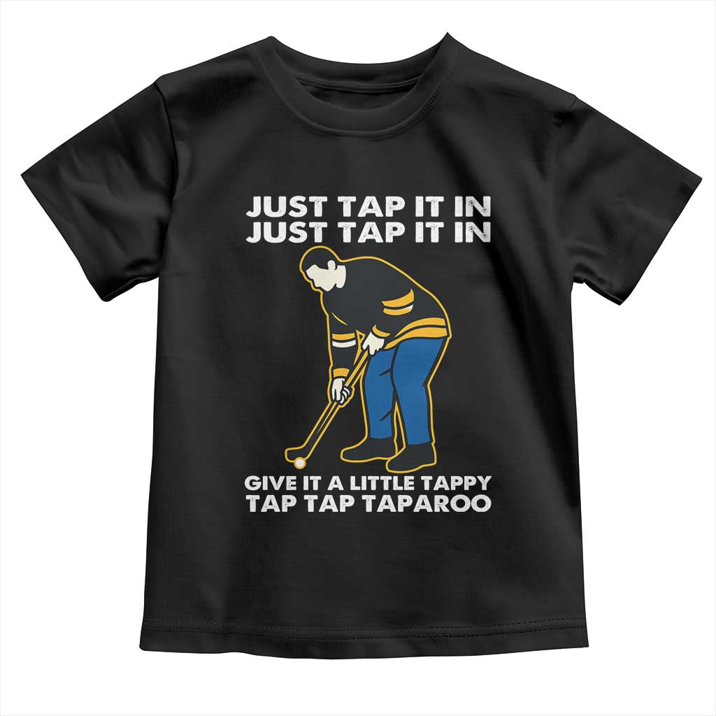 Just Tap It In Funny Golfer Toddler T Shirt Tappy Tap Taparoo Putting Golfing Humor Retro Golf Lover