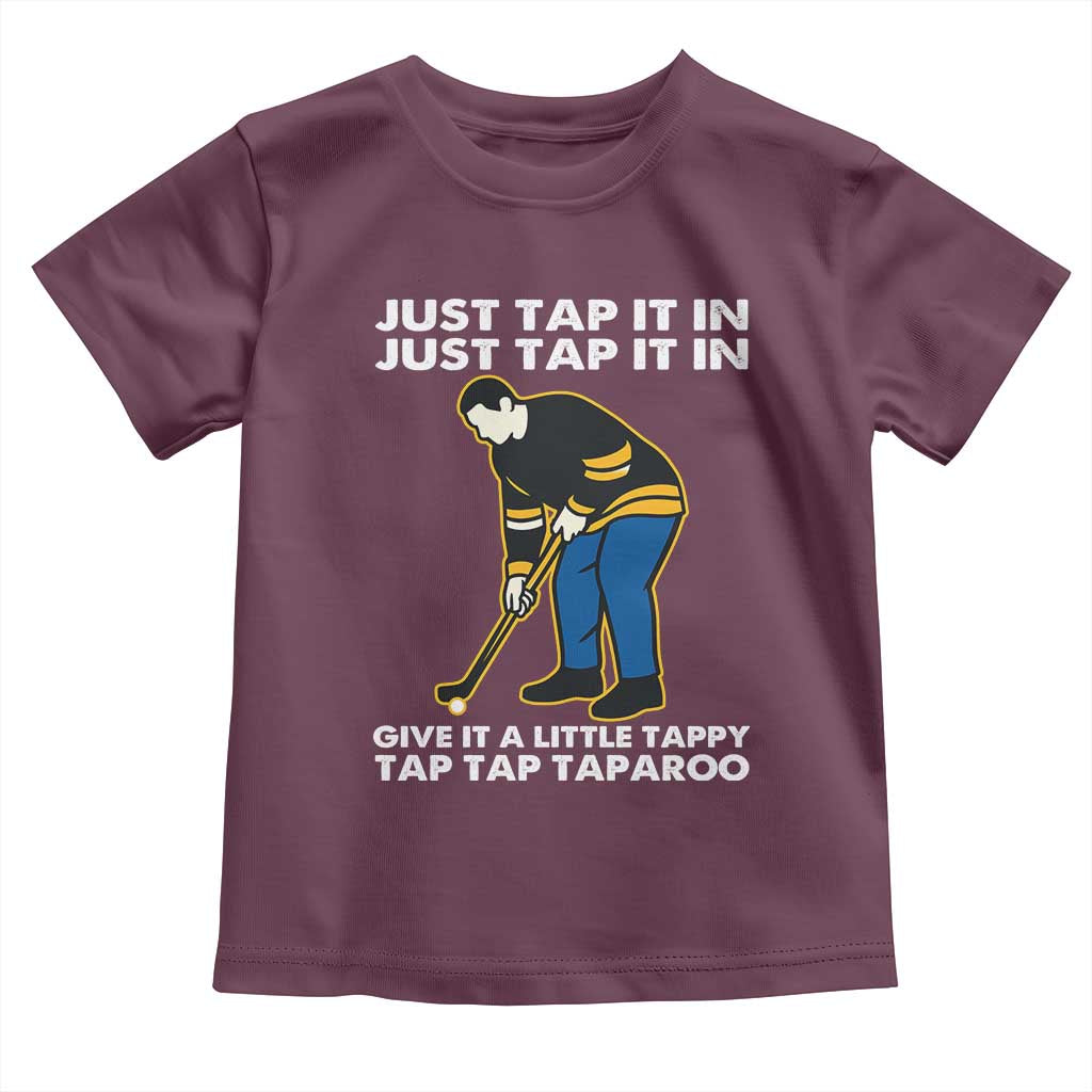 Just Tap It In Funny Golfer Toddler T Shirt Tappy Tap Taparoo Putting Golfing Humor Retro Golf Lover