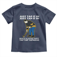 Just Tap It In Funny Golfer Toddler T Shirt Tappy Tap Taparoo Putting Golfing Humor Retro Golf Lover
