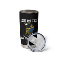 Just Tap It In Funny Golfer Tumbler Cup Tappy Tap Taparoo Putting Golfing Humor Retro Golf Lover