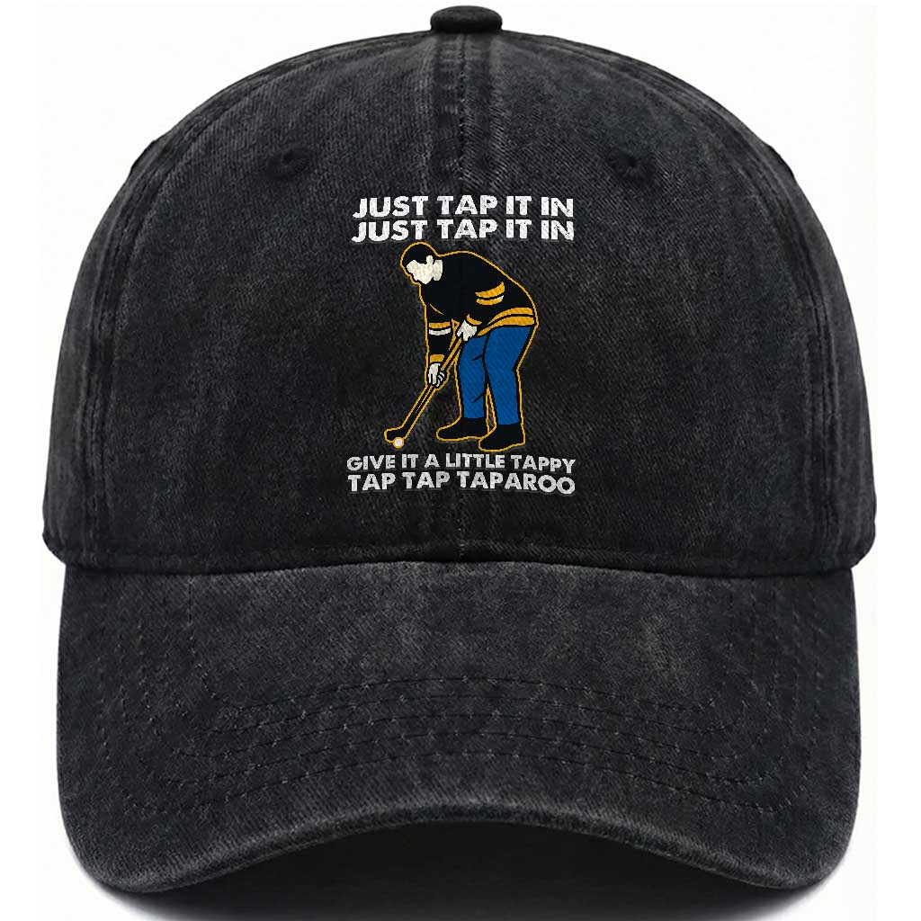 Just Tap It In Funny Golfer Washed Cotton Baseball Cap Tappy Tap Taparoo Putting Golfing Humor Retro Golf Lover