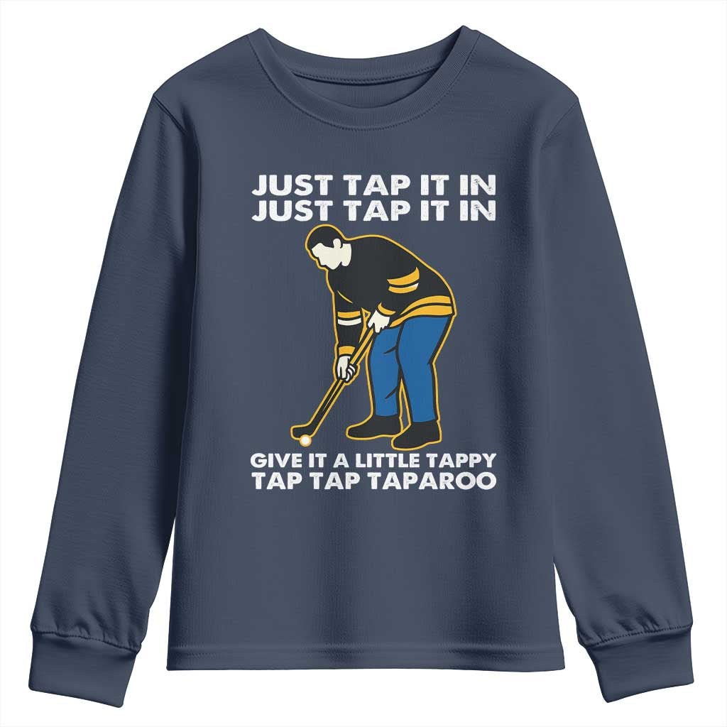 Just Tap It In Funny Golfer Youth Sweatshirt Tappy Tap Taparoo Putting Golfing Humor Retro Golf Lover