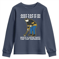 Just Tap It In Funny Golfer Youth Sweatshirt Tappy Tap Taparoo Putting Golfing Humor Retro Golf Lover