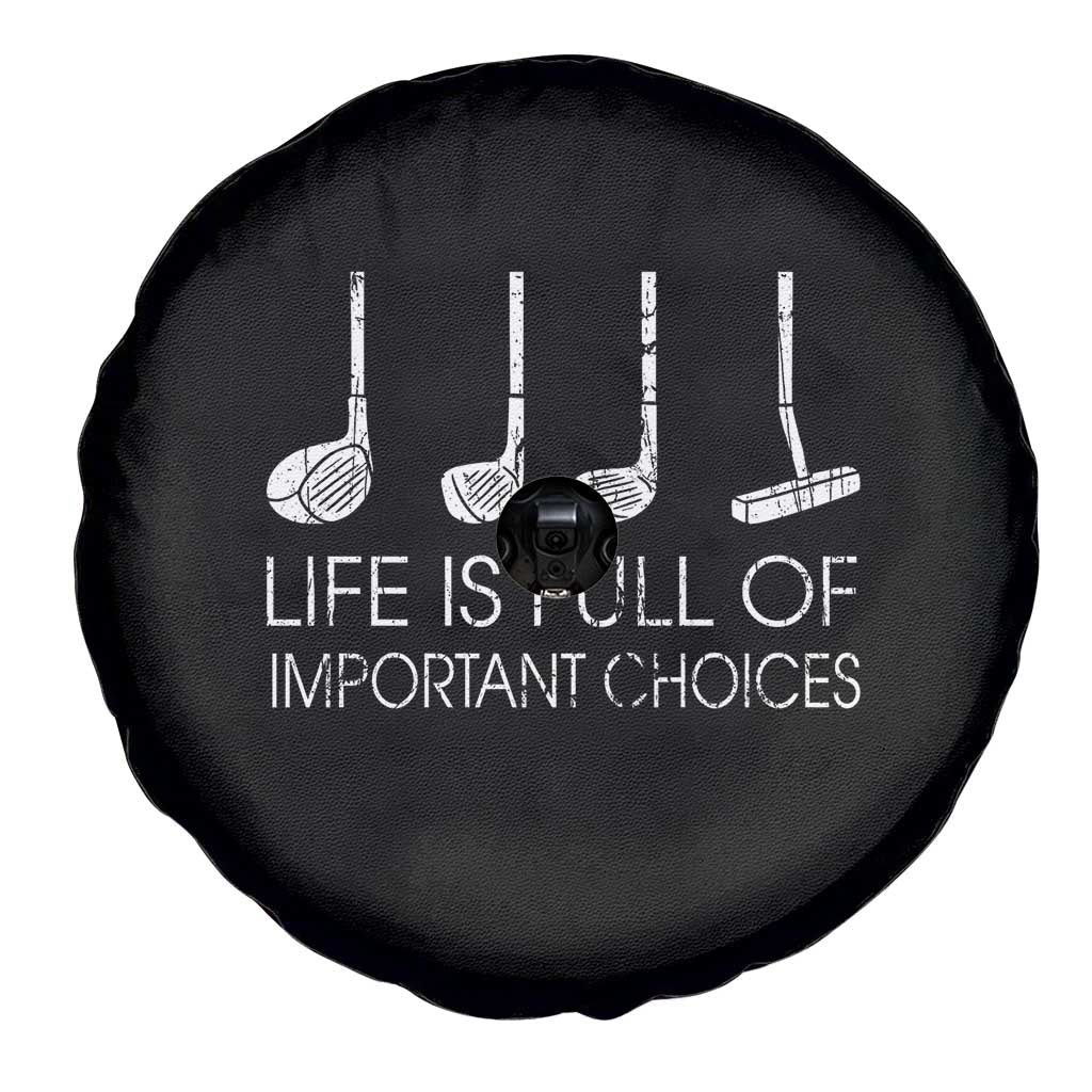Life Is Full Of Important Choices Golf Club Spare Tire Cover Driver Iron Wedge Putter Selection Funny Avid Golfers