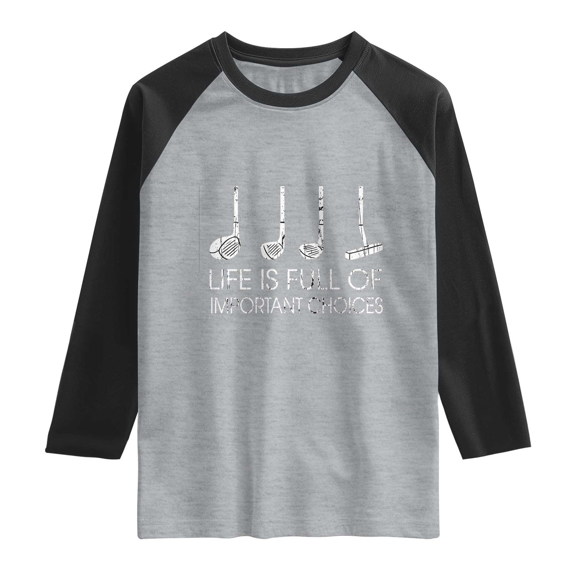Life Is Full Of Important Choices Golf Club Raglan Shirt Driver Iron Wedge Putter Selection Funny Avid Golfers