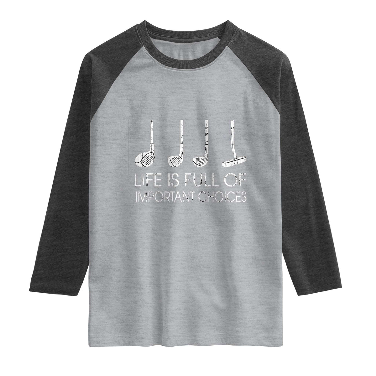 Life Is Full Of Important Choices Golf Club Raglan Shirt Driver Iron Wedge Putter Selection Funny Avid Golfers