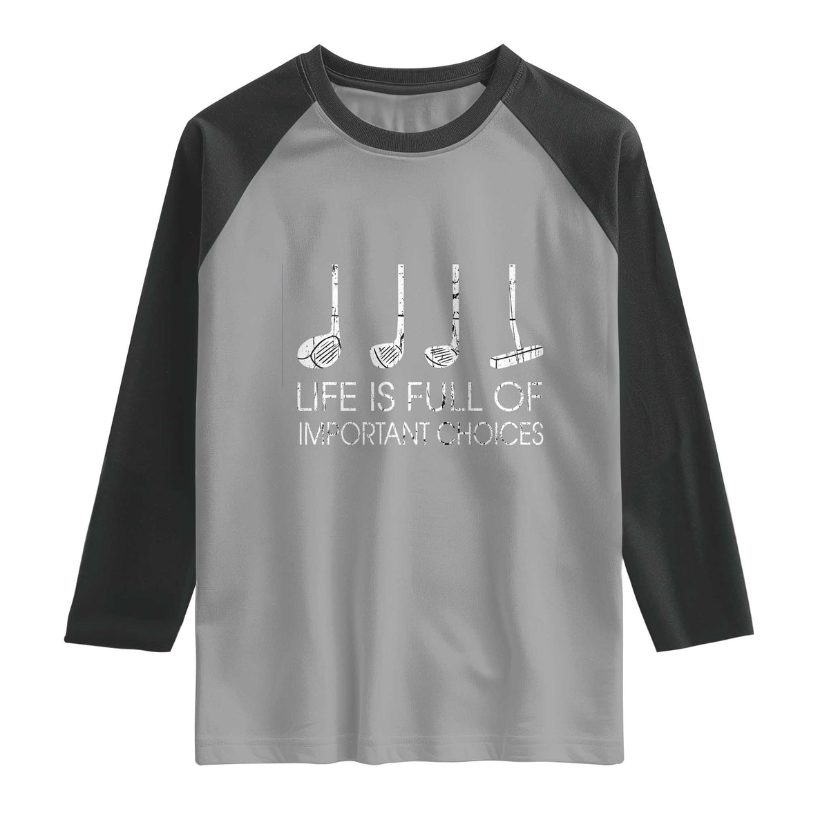 Life Is Full Of Important Choices Golf Club Raglan Shirt Driver Iron Wedge Putter Selection Funny Avid Golfers