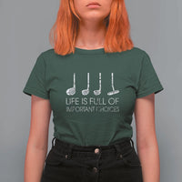 Life Is Full Of Important Choices Golf Club T Shirt For Women Driver Iron Wedge Putter Selection Funny Avid Golfers