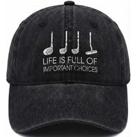 Life Is Full Of Important Choices Golf Club Washed Cotton Baseball Cap Driver Iron Wedge Putter Selection Funny Avid Golfers