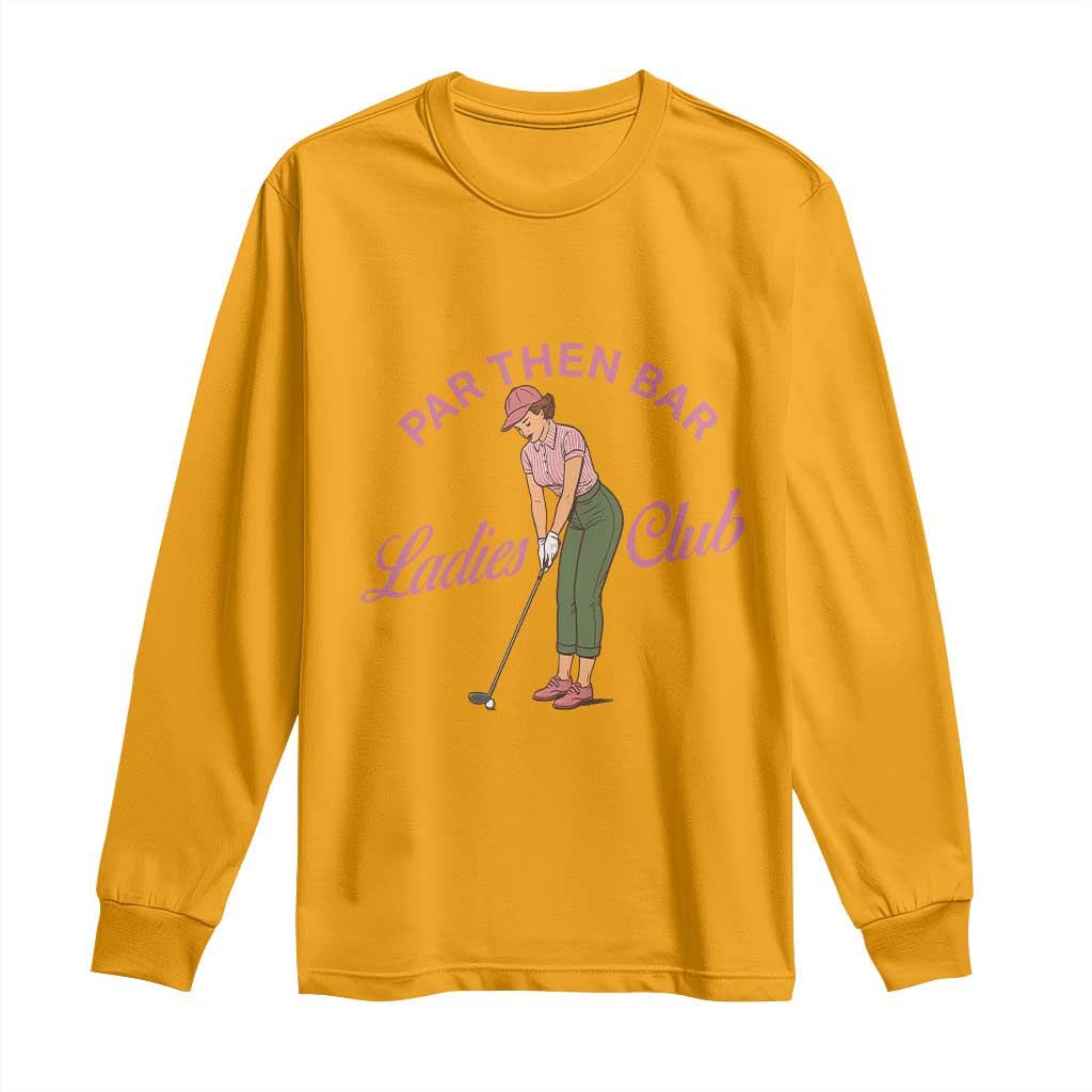 Par Then Bar Ladies Club Vintage Long Sleeve Shirt Retro Womens Golfing 19th Hole Humor Preppy Country