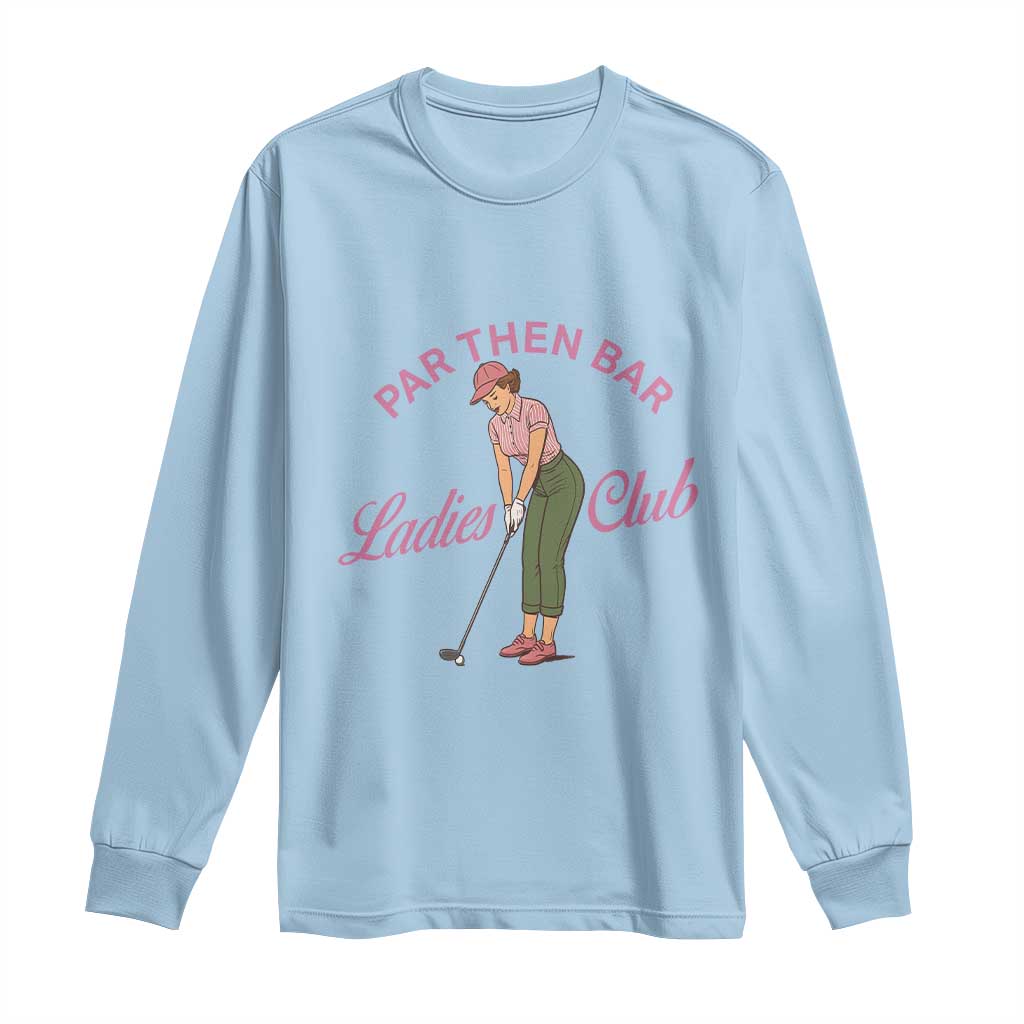 Par Then Bar Ladies Club Vintage Long Sleeve Shirt Retro Womens Golfing 19th Hole Humor Preppy Country