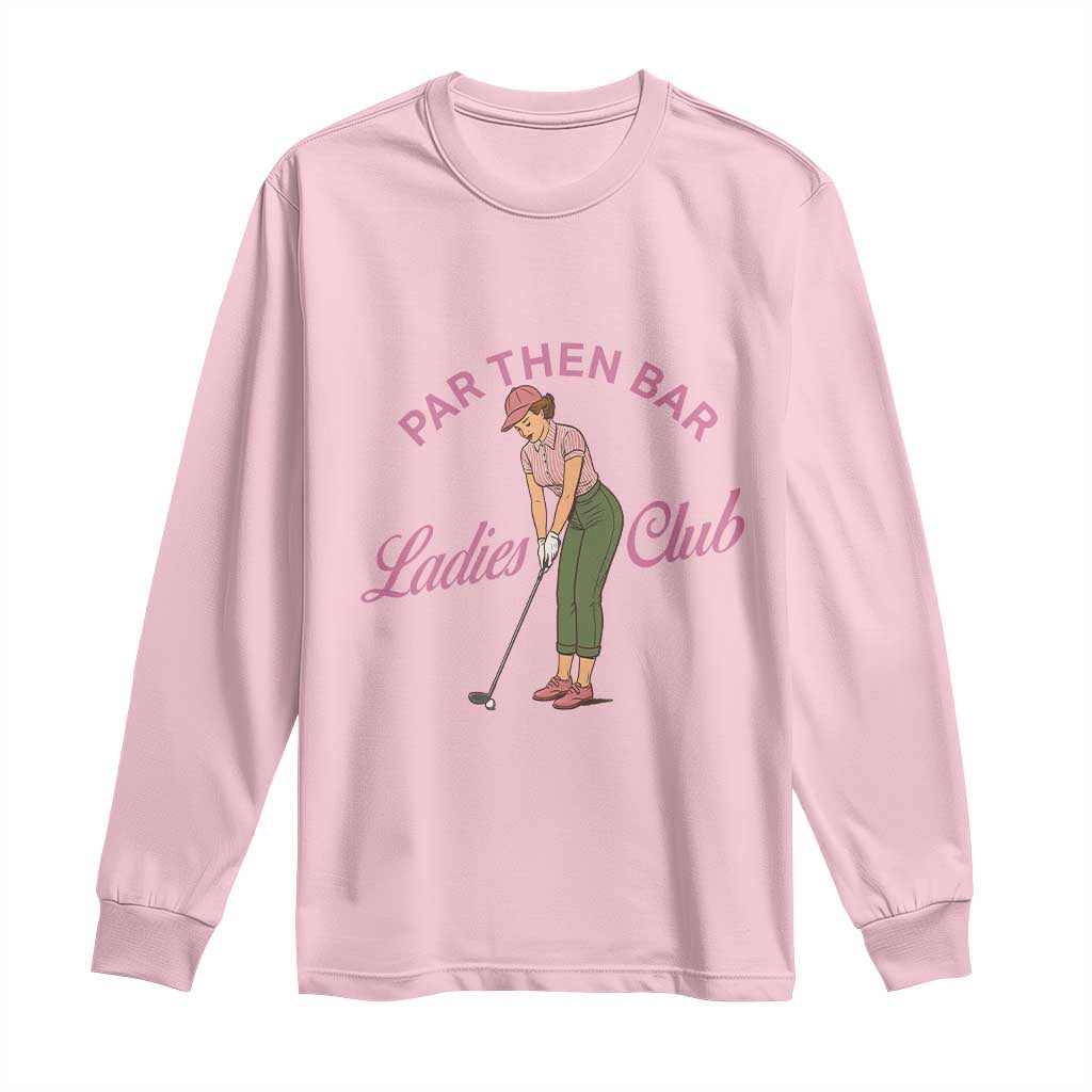 Par Then Bar Ladies Club Vintage Long Sleeve Shirt Retro Womens Golfing 19th Hole Humor Preppy Country