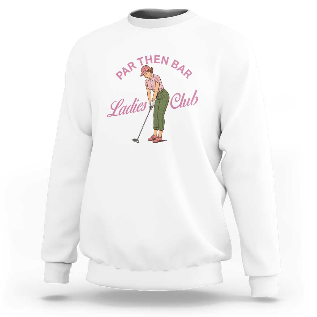 Par Then Bar Ladies Club Vintage Sweatshirt Retro Womens Golfing 19th Hole Humor Preppy Country
