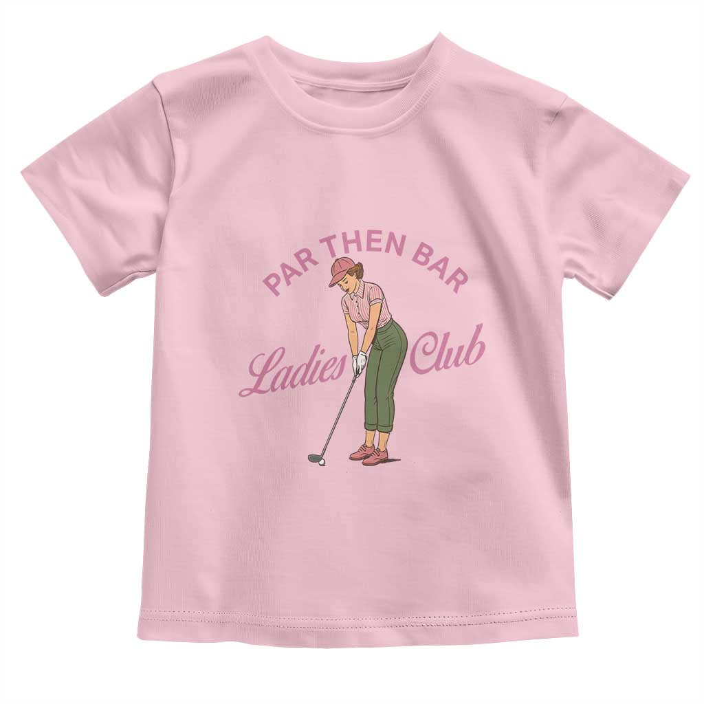 Par Then Bar Ladies Club Vintage Toddler T Shirt Retro Womens Golfing 19th Hole Humor Preppy Country
