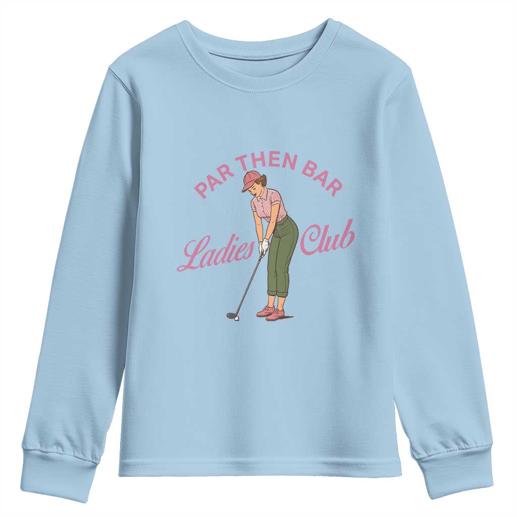 Par Then Bar Ladies Club Vintage Youth Sweatshirt Retro Womens Golfing 19th Hole Humor Preppy Country