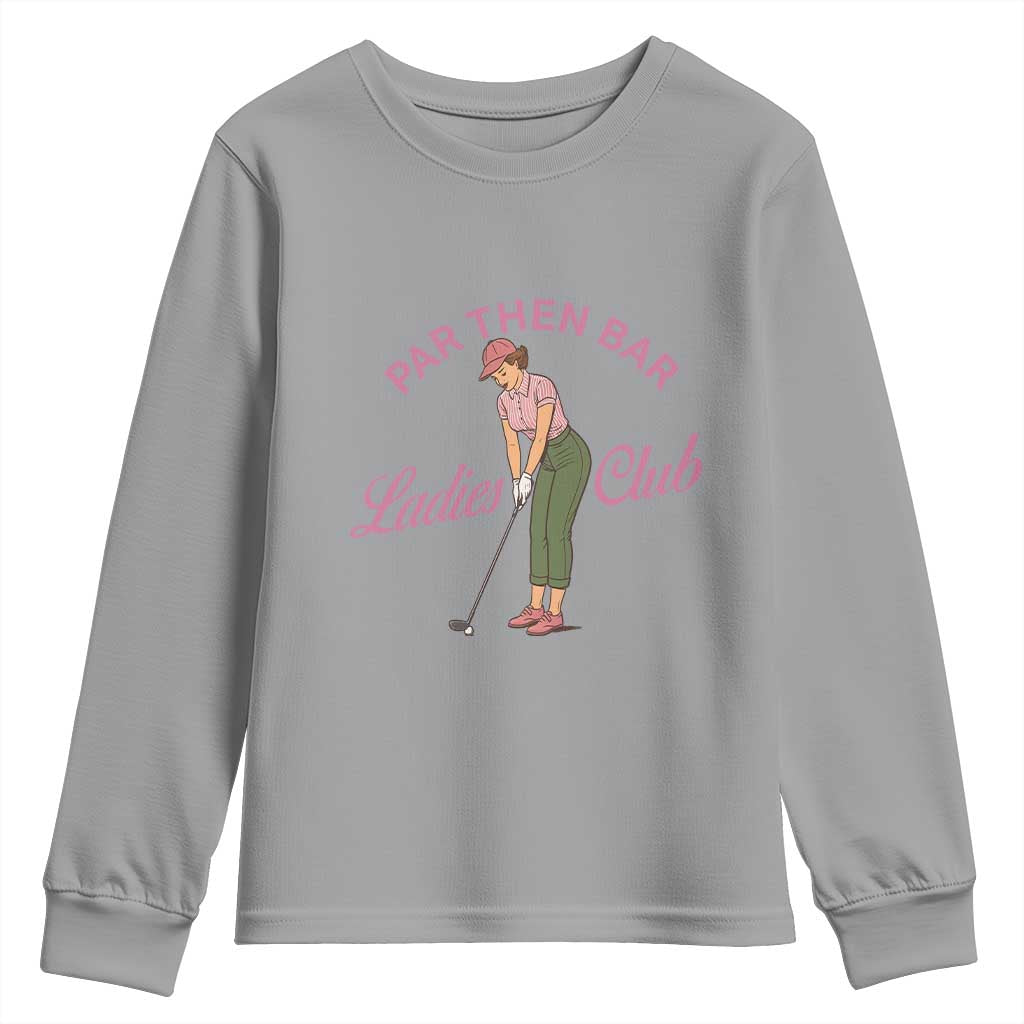 Par Then Bar Ladies Club Vintage Youth Sweatshirt Retro Womens Golfing 19th Hole Humor Preppy Country
