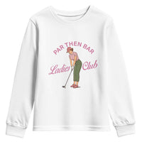 Par Then Bar Ladies Club Vintage Youth Sweatshirt Retro Womens Golfing 19th Hole Humor Preppy Country