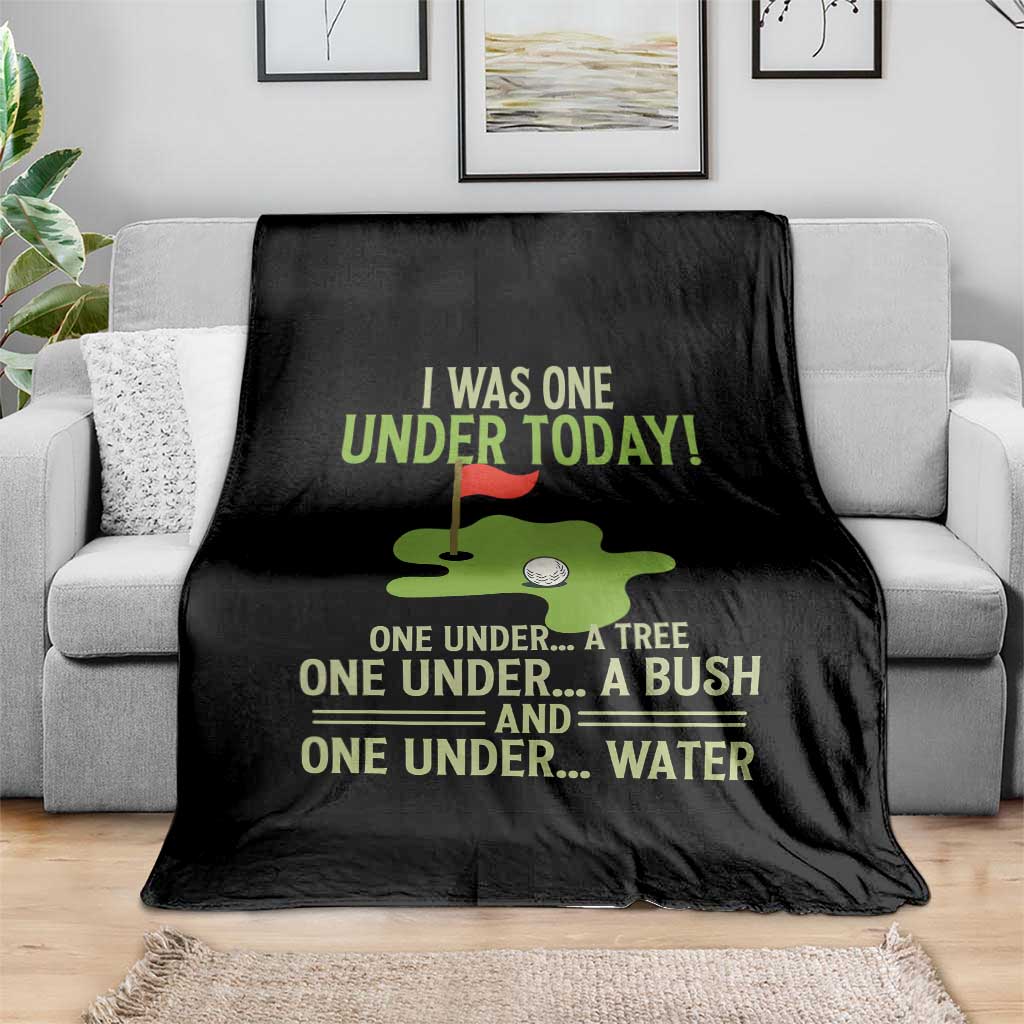 I Was One Under Today Funny Golf Humor Throw Blanket Sarcastic Golfer Joke Gift for Amateur Golfing Enthusiasts n Dads