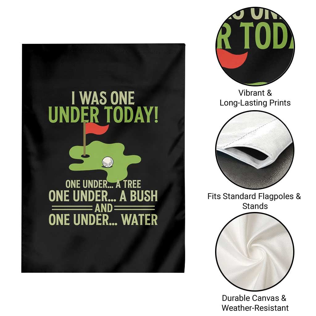 I Was One Under Today Funny Golf Humor Garden Flag Sarcastic Golfer Joke Gift for Amateur Golfing Enthusiasts n Dads