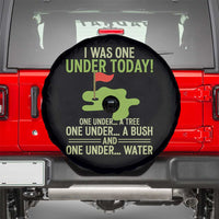 I Was One Under Today Funny Golf Humor Spare Tire Cover Sarcastic Golfer Joke Gift for Amateur Golfing Enthusiasts n Dads