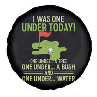I Was One Under Today Funny Golf Humor Spare Tire Cover Sarcastic Golfer Joke Gift for Amateur Golfing Enthusiasts n Dads