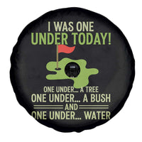I Was One Under Today Funny Golf Humor Spare Tire Cover Sarcastic Golfer Joke Gift for Amateur Golfing Enthusiasts n Dads