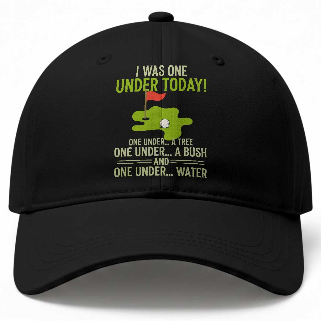 I Was One Under Today Funny Golf Humor Baseball Cap Sarcastic Golfer Joke Gift for Amateur Golfing Enthusiasts n Dads