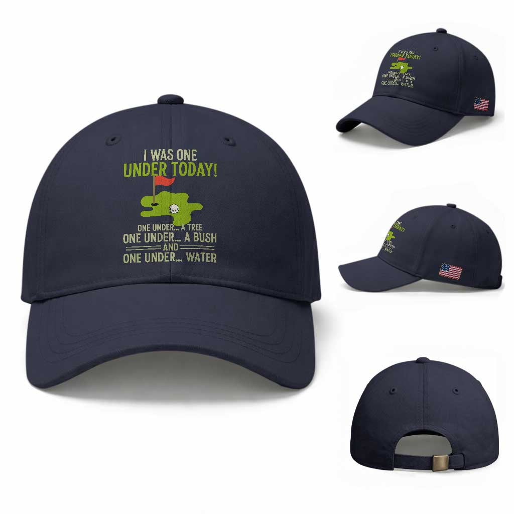 I Was One Under Today Funny Golf Humor Baseball Cap Sarcastic Golfer Joke Gift for Amateur Golfing Enthusiasts n Dads