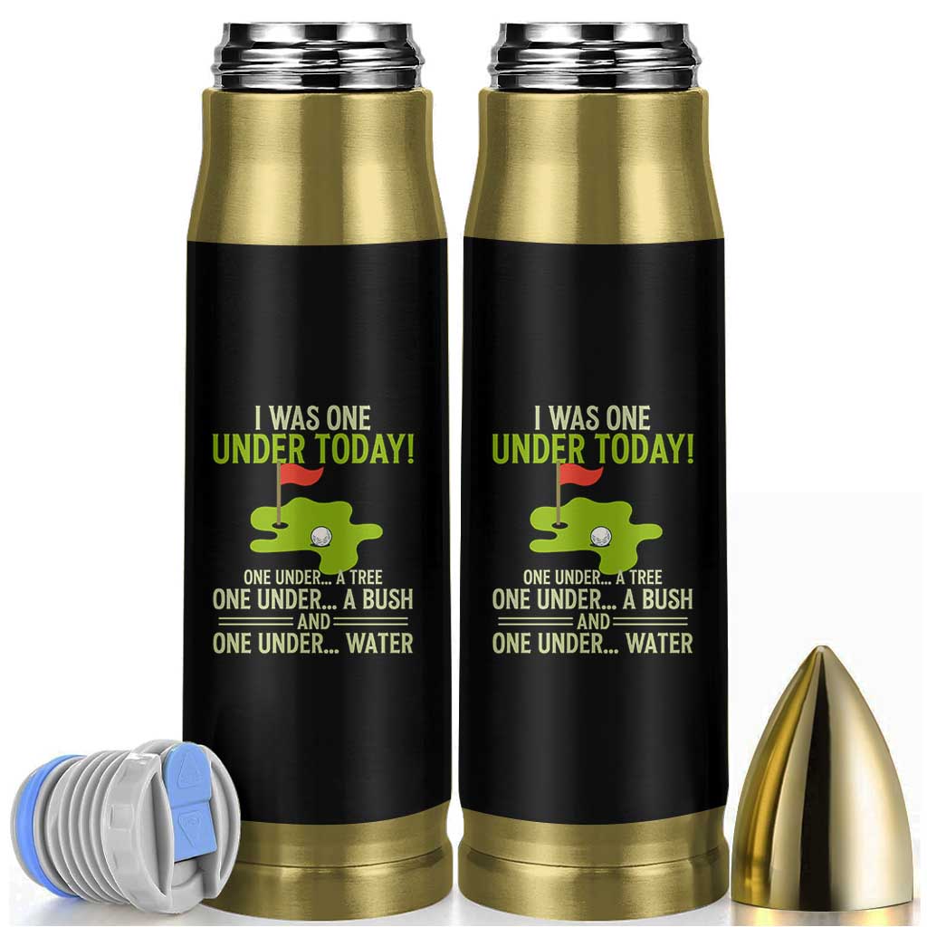 I Was One Under Today Funny Golf Humor Bullet Tumbler Sarcastic Golfer Joke Gift for Amateur Golfing Enthusiasts n Dads