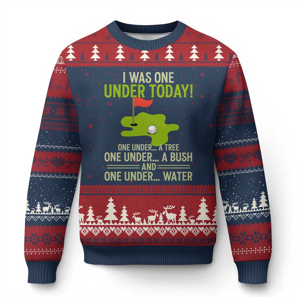 I Was One Under Today Funny Golf Humor Ugly Christmas Sweater Sarcastic Golfer Joke Gift for Amateur Golfing Enthusiasts n Dads