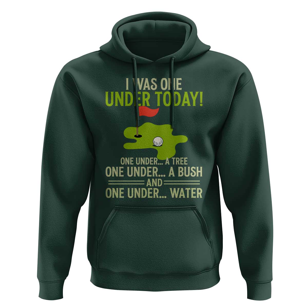 I Was One Under Today Funny Golf Humor Hoodie Sarcastic Golfer Joke Gift for Amateur Golfing Enthusiasts n Dads