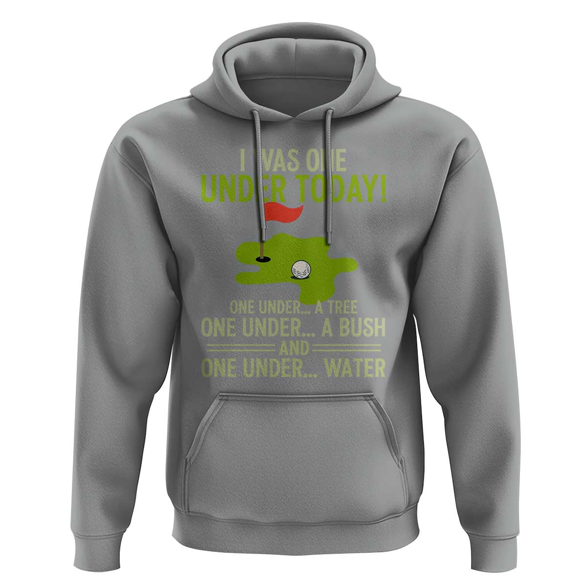 I Was One Under Today Funny Golf Humor Hoodie Sarcastic Golfer Joke Gift for Amateur Golfing Enthusiasts n Dads