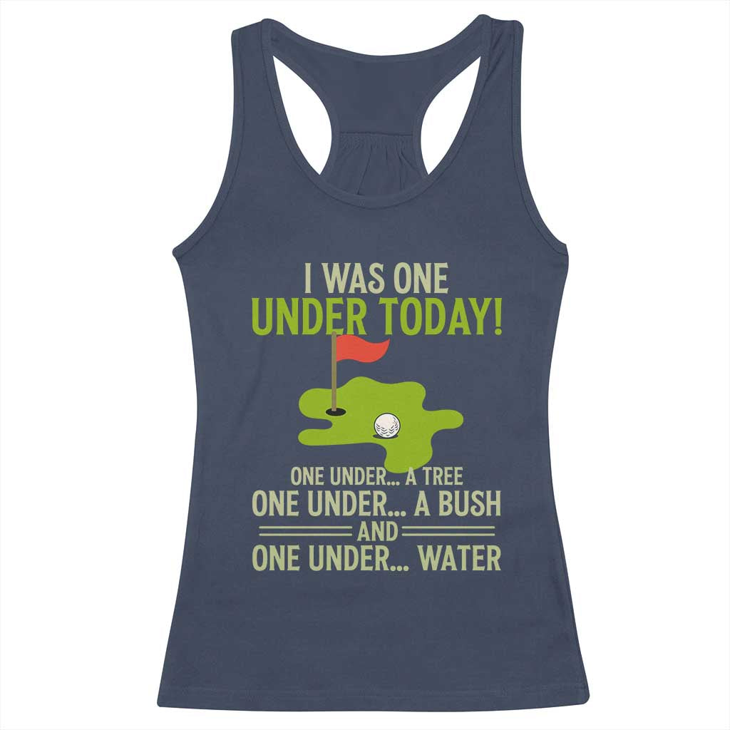 I Was One Under Today Funny Golf Humor Racerback Tank Top Sarcastic Golfer Joke Gift for Amateur Golfing Enthusiasts n Dads