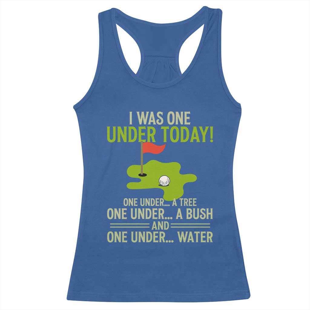 I Was One Under Today Funny Golf Humor Racerback Tank Top Sarcastic Golfer Joke Gift for Amateur Golfing Enthusiasts n Dads