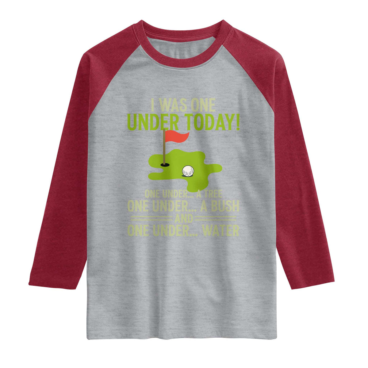 I Was One Under Today Funny Golf Humor Raglan Shirt Sarcastic Golfer Joke Gift for Amateur Golfing Enthusiasts n Dads