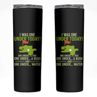 I Was One Under Today Funny Golf Humor Skinny Tumbler Sarcastic Golfer Joke Gift for Amateur Golfing Enthusiasts n Dads