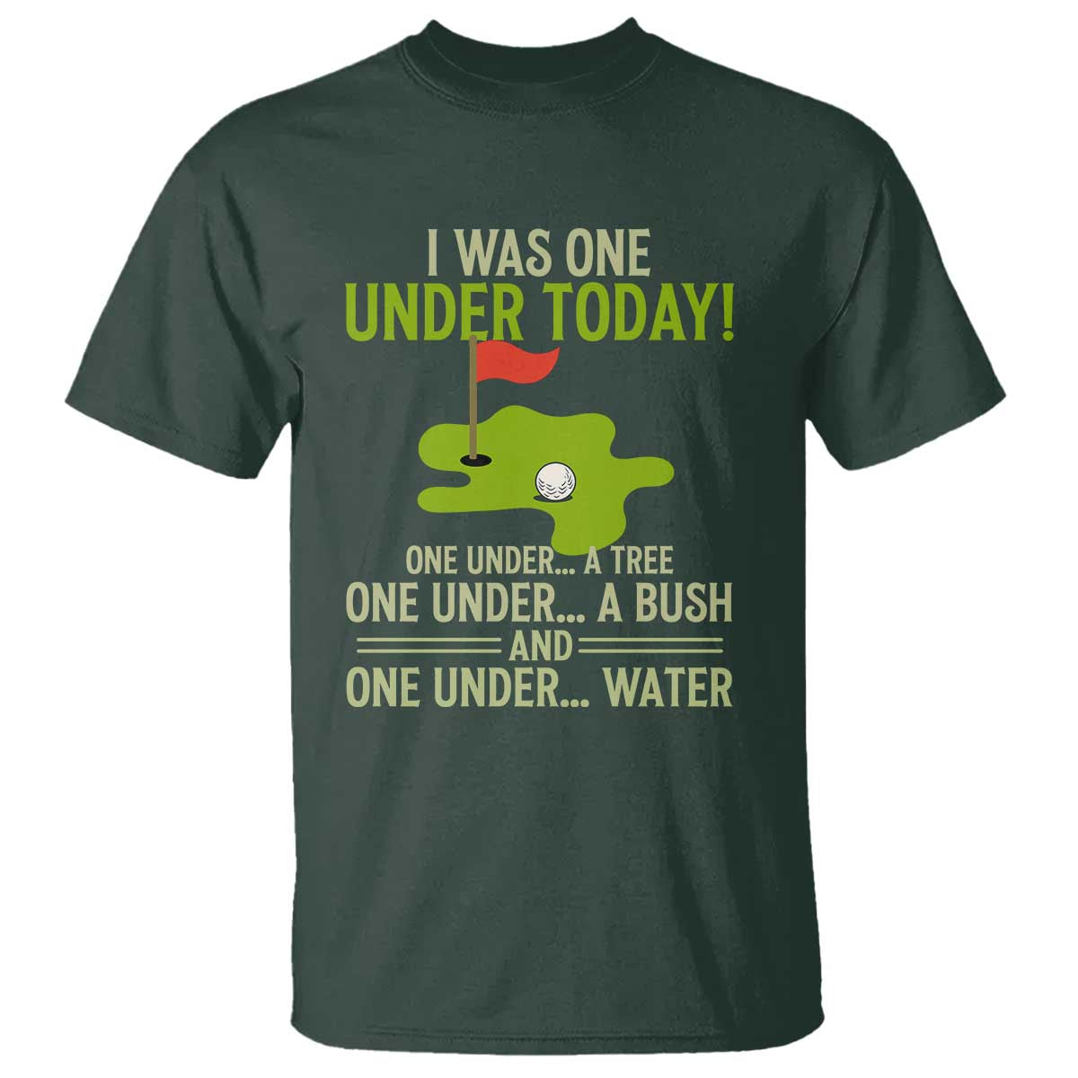 I Was One Under Today Funny Golf Humor T Shirt Sarcastic Golfer Joke Gift for Amateur Golfing Enthusiasts n Dads