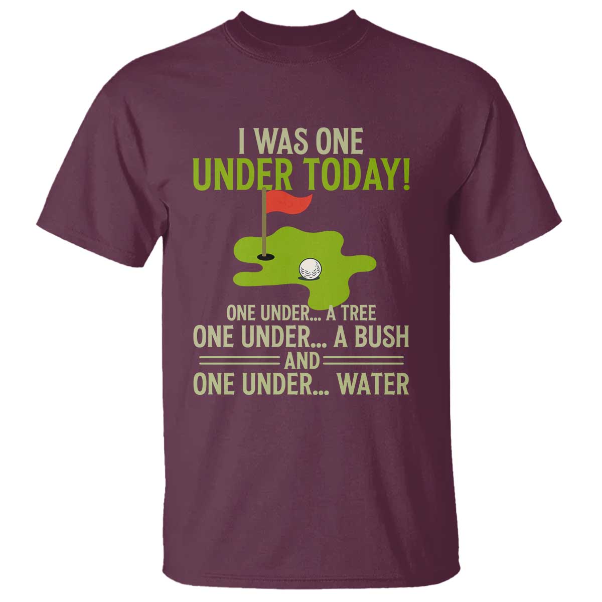 I Was One Under Today Funny Golf Humor T Shirt Sarcastic Golfer Joke Gift for Amateur Golfing Enthusiasts n Dads