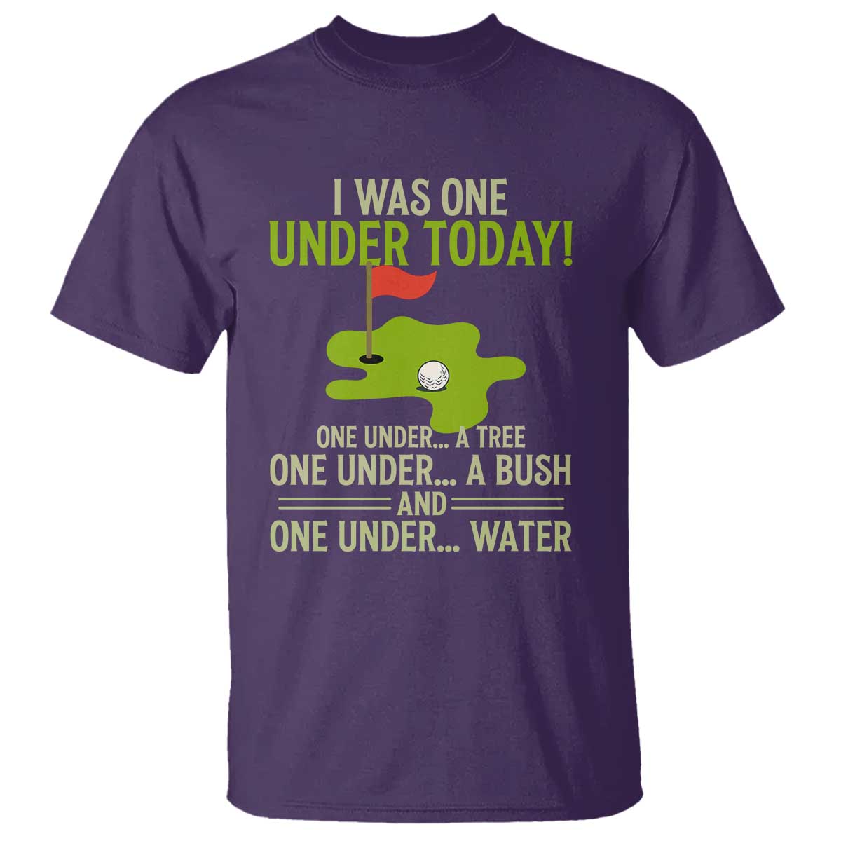 I Was One Under Today Funny Golf Humor T Shirt Sarcastic Golfer Joke Gift for Amateur Golfing Enthusiasts n Dads