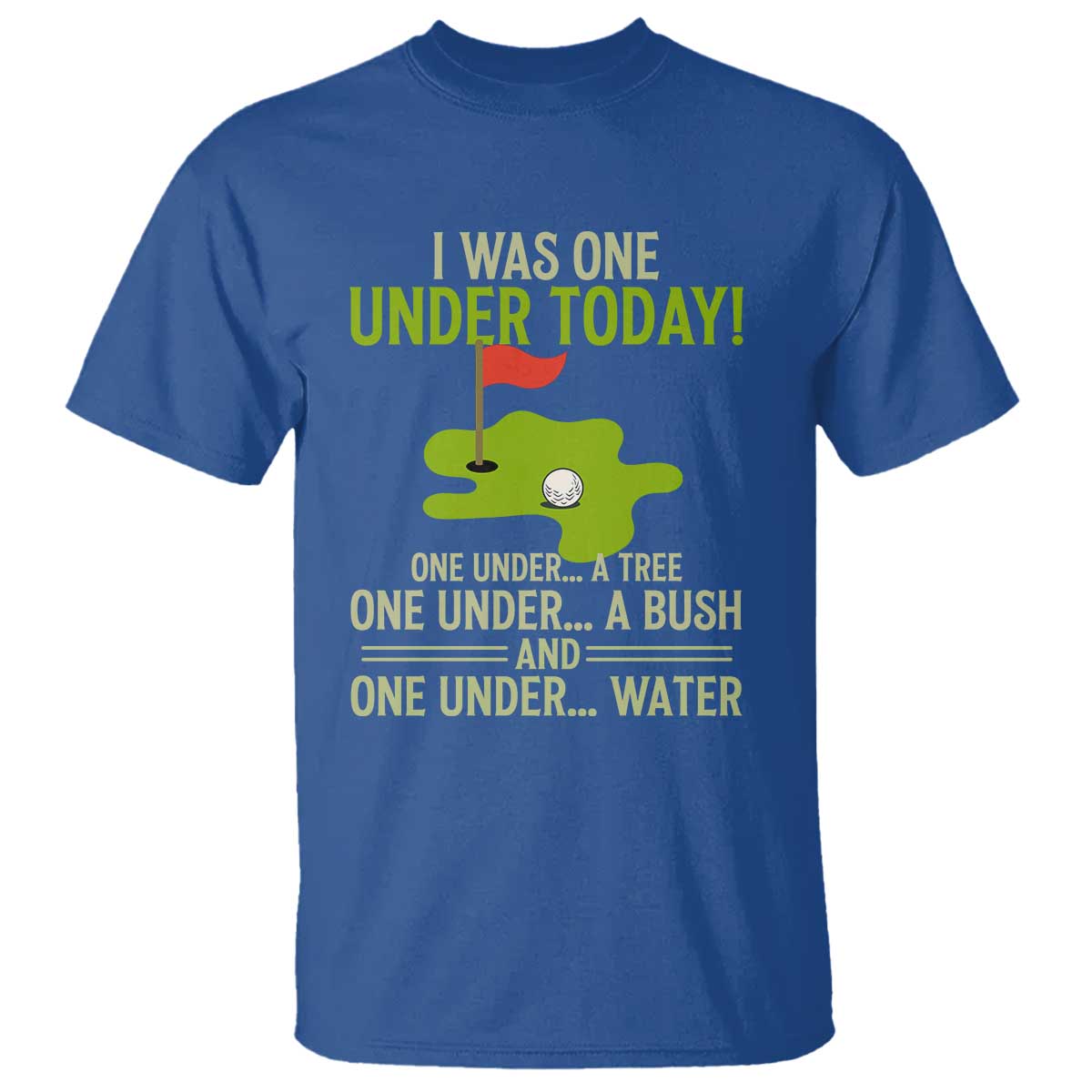 I Was One Under Today Funny Golf Humor T Shirt Sarcastic Golfer Joke Gift for Amateur Golfing Enthusiasts n Dads