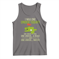 I Was One Under Today Funny Golf Humor Tank Top Sarcastic Golfer Joke Gift for Amateur Golfing Enthusiasts n Dads