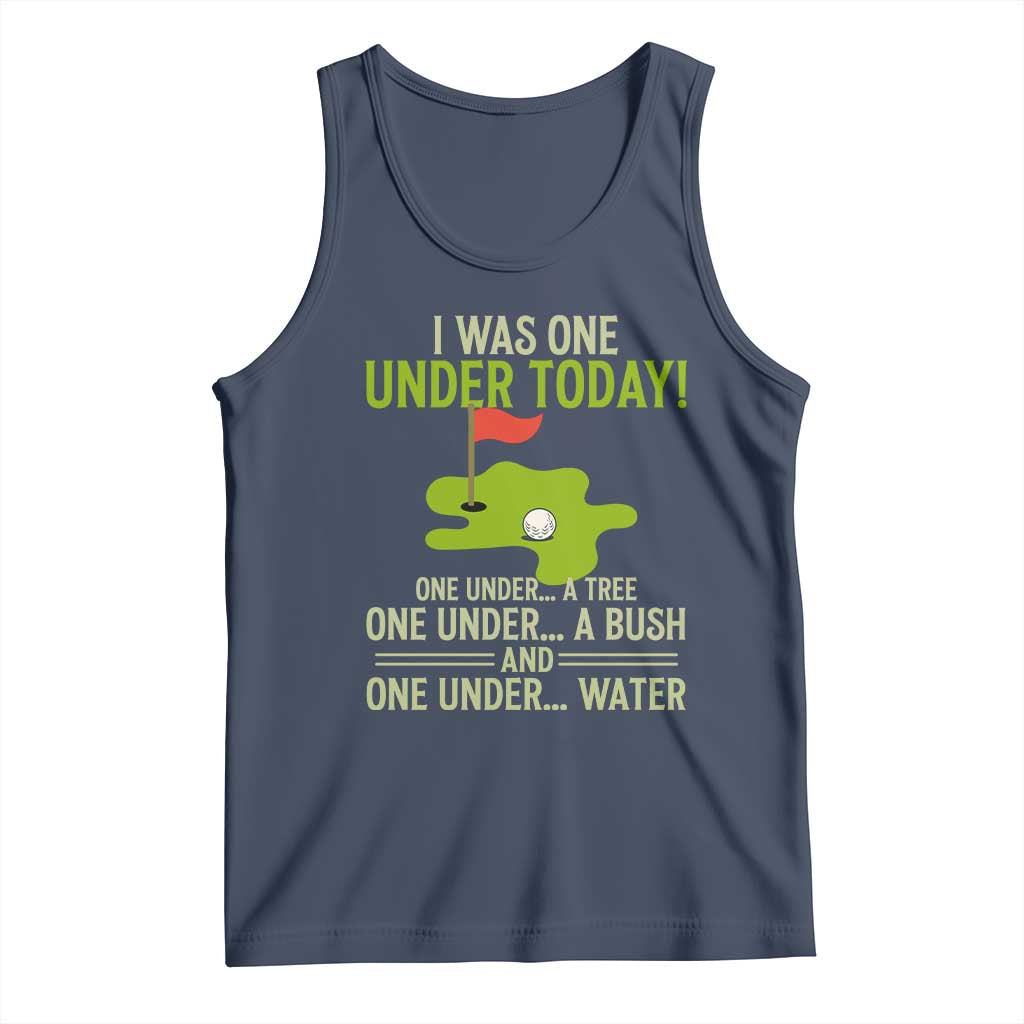 I Was One Under Today Funny Golf Humor Tank Top Sarcastic Golfer Joke Gift for Amateur Golfing Enthusiasts n Dads