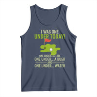 I Was One Under Today Funny Golf Humor Tank Top Sarcastic Golfer Joke Gift for Amateur Golfing Enthusiasts n Dads