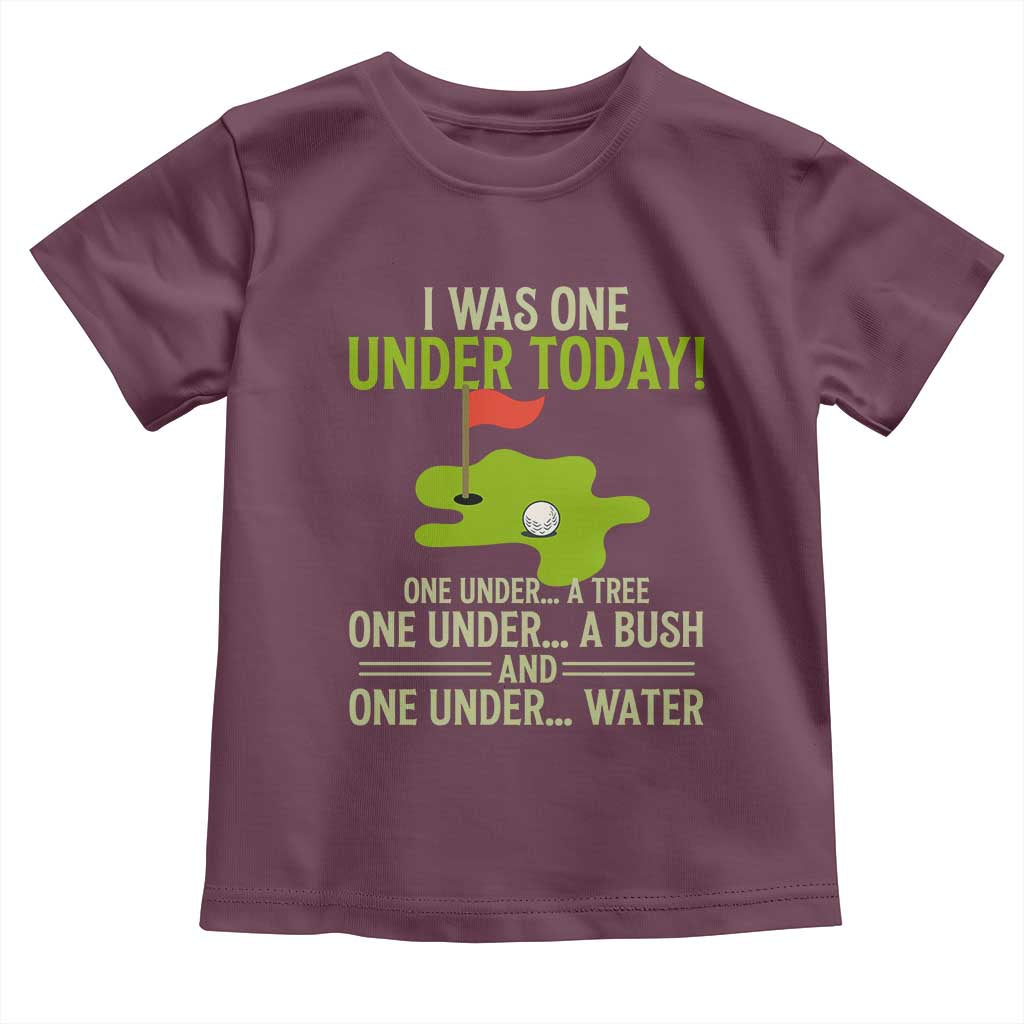 I Was One Under Today Funny Golf Humor Toddler T Shirt Sarcastic Golfer Joke Gift for Amateur Golfing Enthusiasts n Dads