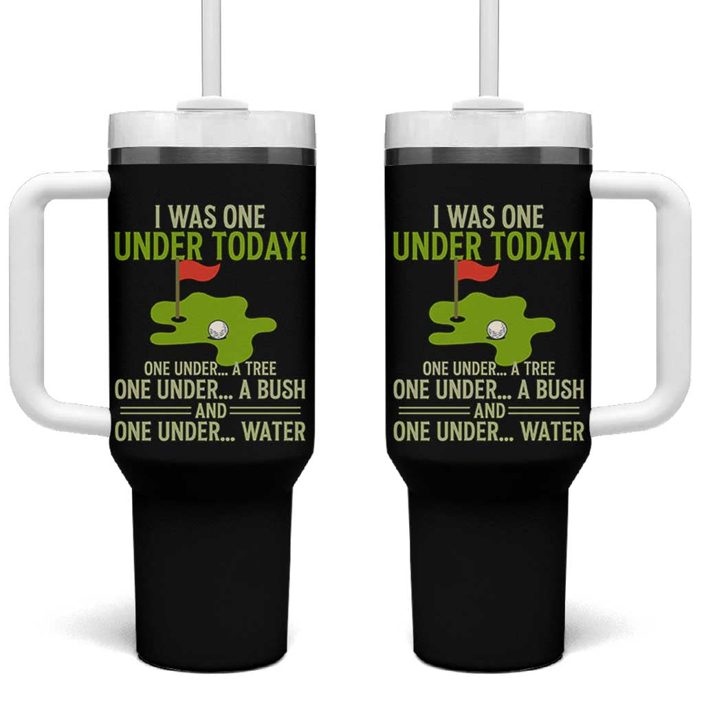 I Was One Under Today Funny Golf Humor Tumbler With Handle Sarcastic Golfer Joke Gift for Amateur Golfing Enthusiasts n Dads