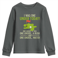 I Was One Under Today Funny Golf Humor Youth Sweatshirt Sarcastic Golfer Joke Gift for Amateur Golfing Enthusiasts n Dads